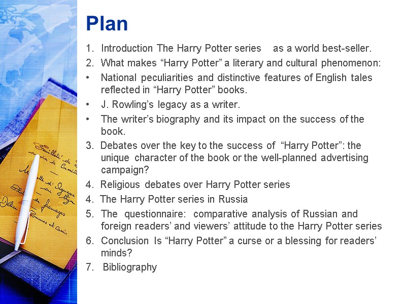 Plan Introduction The Harry Potter series    as a world best-seller. What